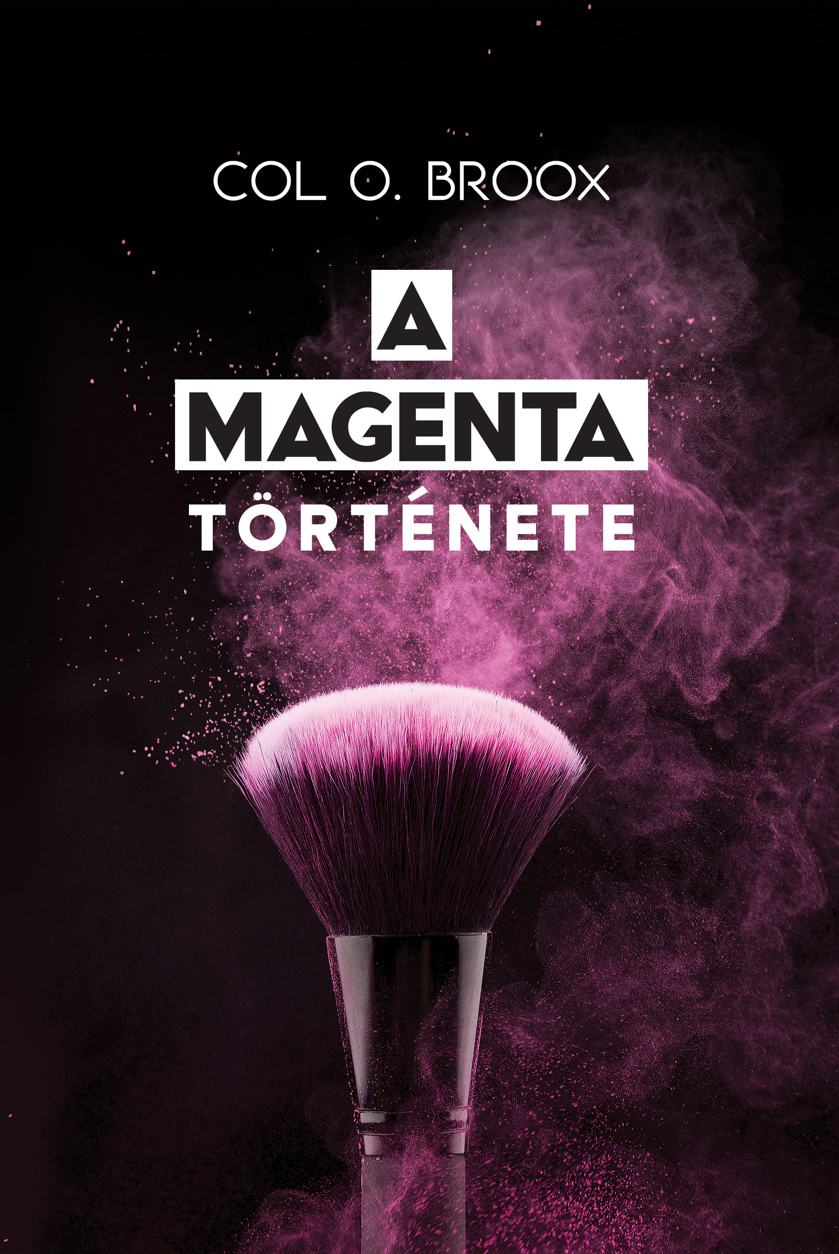 Col O. Broox - A MAGENTA  története [eKönyv: epub, mobi]
