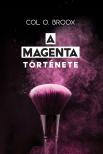 Col O. Broox - A MAGENTA  története [eKönyv: epub, mobi]