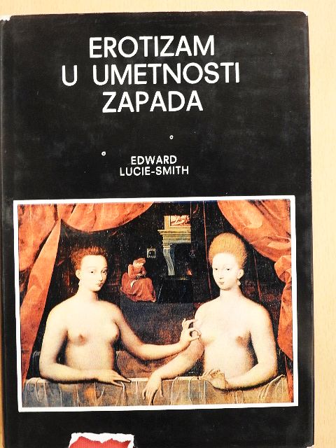 Edward Lucie-Smith - Erotizam u Umetnosti  Zapada [antikvár]