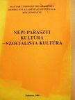 Bényei Miklós - Népi-paraszti kultúra - szocialista kultúra [antikvár]