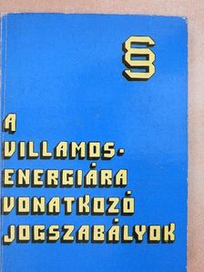 A villamosenergiára vonatkozó jogszabályok [antikvár]
