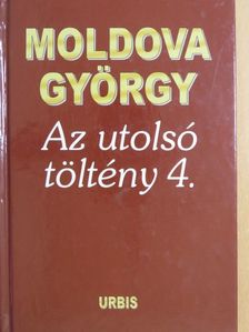 Moldova György - Az utolsó töltény 4. [antikvár]