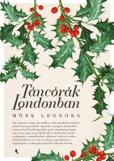Mörk Leonóra - Táncórák Londonban [eKönyv: epub, mobi]