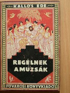 Kallós Ede - Regélnek a múzsák [antikvár]