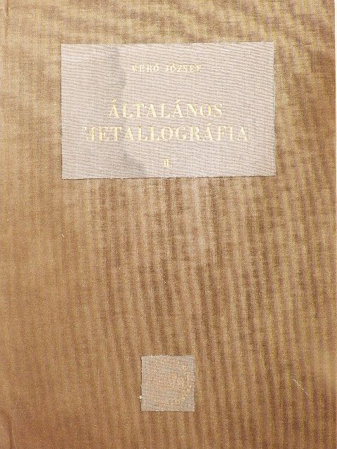 Verő József - Általános metallográfia I. [antikvár]