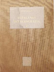 Verő József - Általános metallográfia I. [antikvár]