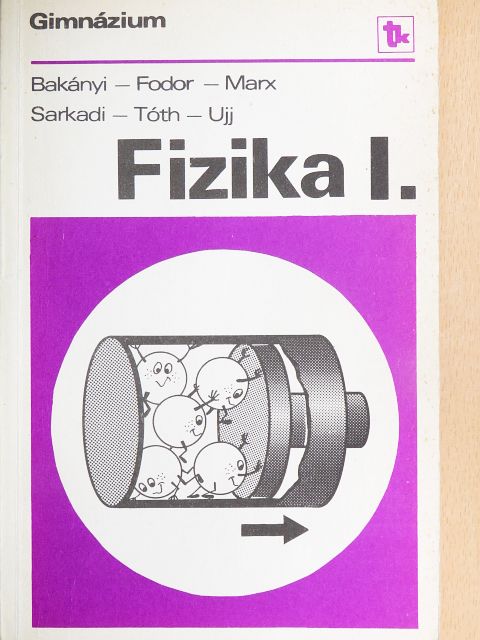 Bakányi Márton - Fizika I. [antikvár]