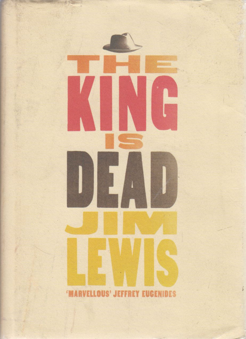 Jim Lewis - The King is Dead [antikvár]