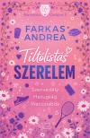 FARKAS ANDREA - Tiltólistás szerelem