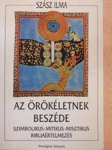 Szász Ilma - Az örökéletnek beszéde [antikvár]