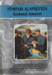 VÁRHEGYI ISTVÁN - Fémipari alapképzés szakmai ismeret [antikvár]