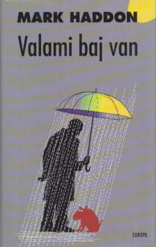 Mark Haddon - Valami baj van [antikvár]