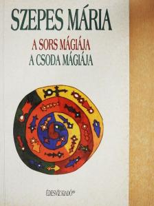 Szepes Mária - A sors mágiája/A csoda mágiája [antikvár]