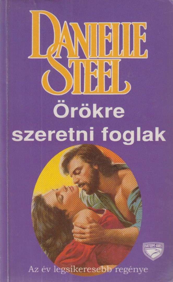 Danielle Steel - Örökre szeretni foglak [antikvár]