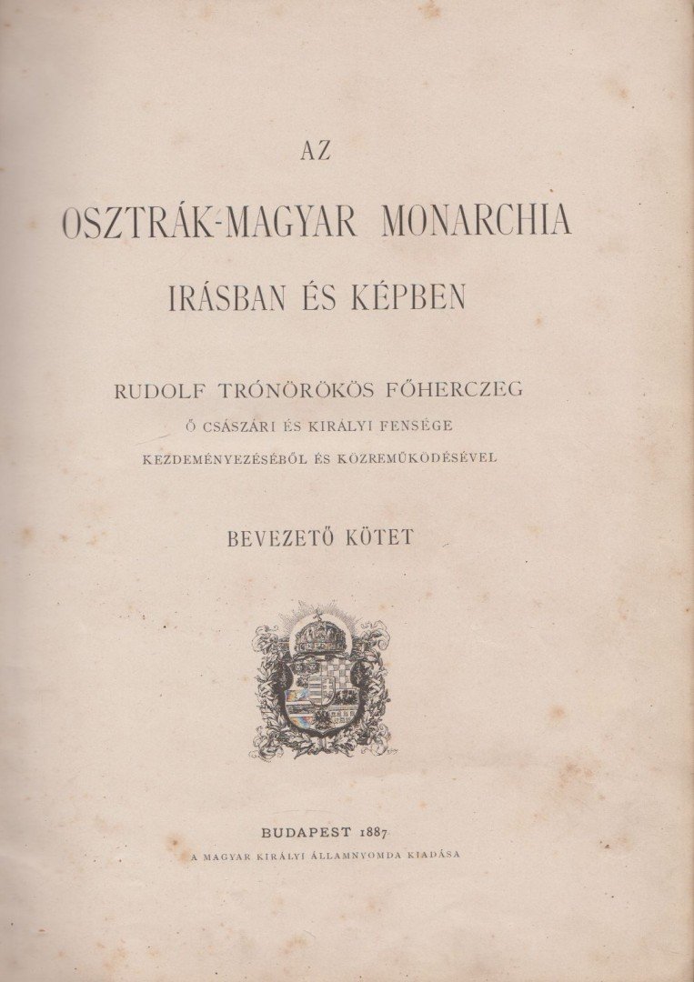 Az Osztrák-Magyar Monarchia írásban és képben - Bevezető kötet [antikvár]