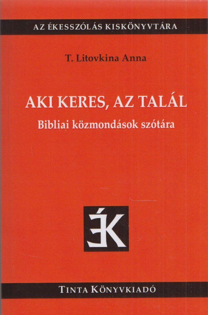 T. Litovkina Anna - Aki keres, az talál - Bibliai közmondások szótára [antikvár]
