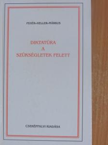 Fehér Ferenc - Diktatúra a szükségletek felett [antikvár]