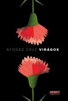 Afonso Cruz - Virágok [antikvár]