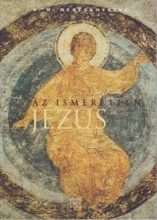 Mereskovszki - Az ismeretlen Jézus [antikvár]