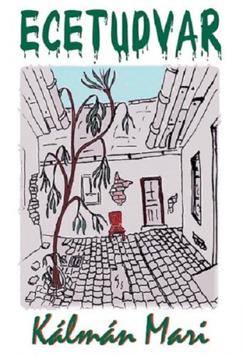 Kálmán Mari - Ecetudvar [eKönyv: epub, mobi]