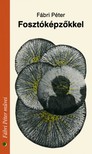 Fábri Péter - Fosztóképzőkkel [eKönyv: epub, mobi]
