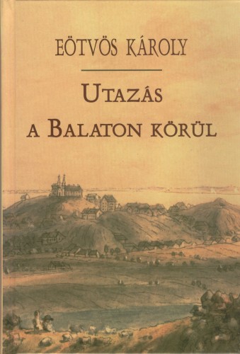 Eötvös Károly - Utazás a Balaton körül [eKönyv: epub, mobi]