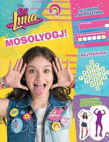 NINCS SZERZŐ - Disney - Soy Luna - Mosolyogj! (Fejtörők a sorozatról)