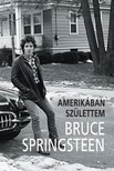 BRUCE SPRINGSTEEN - Amerikában születtem [eKönyv: epub, mobi]