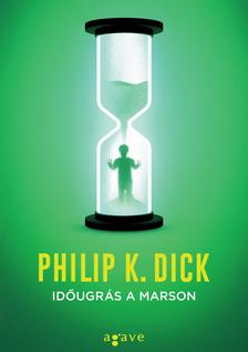 Philip K. Dick - Időugrás a Marson