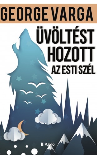 George Varga - Üvöltést hozott az esti szél [eKönyv: epub, mobi]