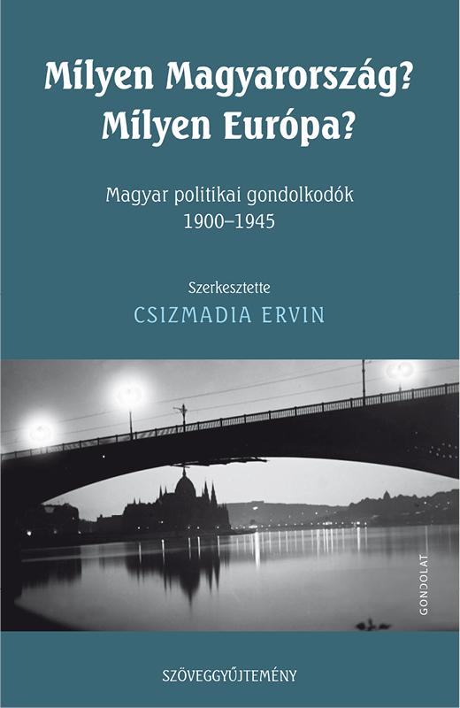 Csizmadia Ervin - Milyen Magyarország? Milyen Európa?