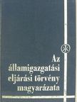 Dr. Kilényi Géza - Az államigazgatási eljárási törvény magyarázata [antikvár]