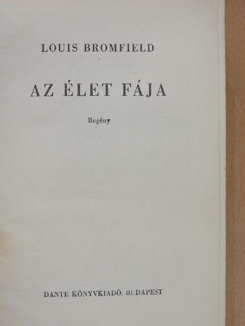 Louis Bromfield - Az élet fája [antikvár]