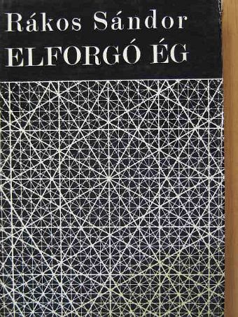 Rákos Sándor - Elforgó ég [antikvár]