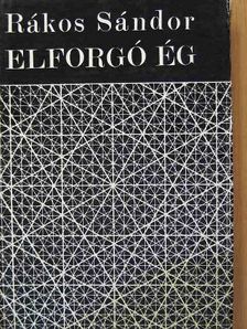 Rákos Sándor - Elforgó ég [antikvár]