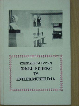 Erkel Ferenc és emlékmúzeuma [antikvár]