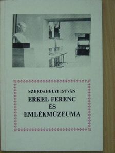 Erkel Ferenc és emlékmúzeuma [antikvár]