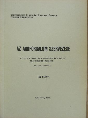 Az áruforgalom szervezése III. [antikvár]