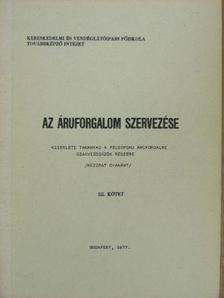 Az áruforgalom szervezése III. [antikvár]