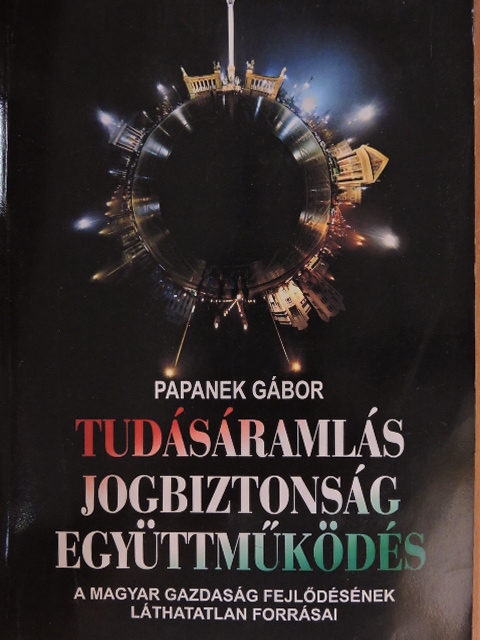 Dr. Papanek Gábor - Tudásáramlás, jogbiztonság, együttműködés [antikvár]