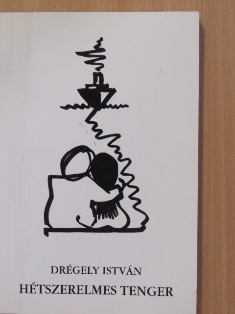 Drégely István - Hétszerelmes tenger (dedikált példány) [antikvár]