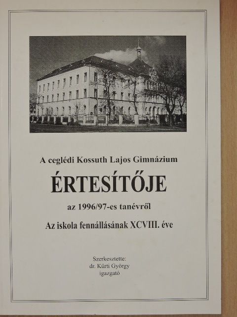 A ceglédi Kossuth Lajos Gimnázium értesítője az 1996/97-es tanévről [antikvár]