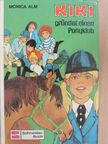 Monica Alm - Kiki gründet einen Ponyklub [antikvár]