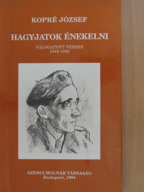 Kopré József - Hagyjatok énekelni (dedikált példány) [antikvár]
