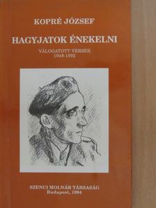 Kopré József - Hagyjatok énekelni (dedikált példány) [antikvár]