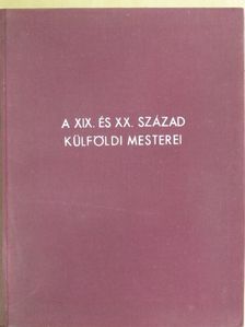 Csánky Dénes - A XIX. és XX. század külföldi mesterei [antikvár]