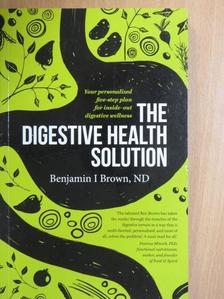 Benjamin I. Brown - The Digestive Health Solution [antikvár]