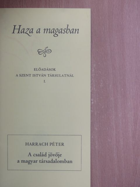 Harrach Péter - A család jövője a magyar társadalomban [antikvár]