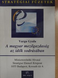 Varga Gyula - A magyar mezőgazdaság az idők sodrásában [antikvár]