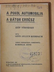 Otto Julius Bierbaum - A pokol automobilja/A bátor erdész [antikvár]